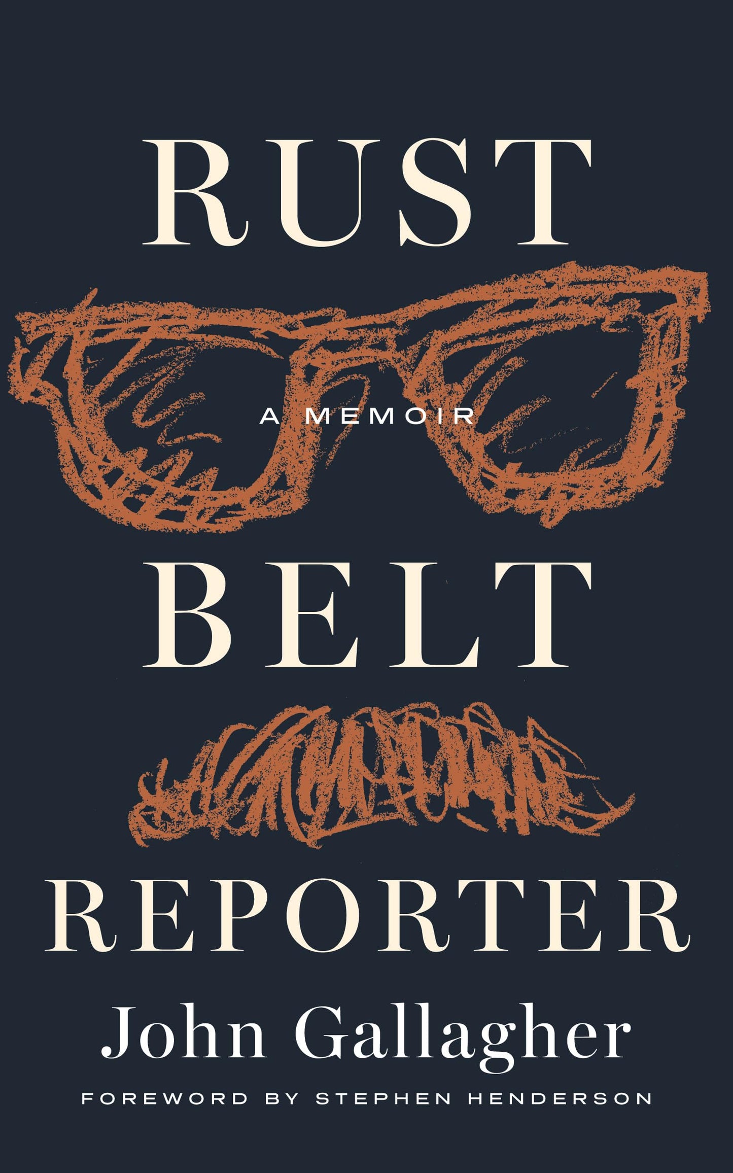 Rust Belt Reporter: A Memoir (Great Lakes Books)