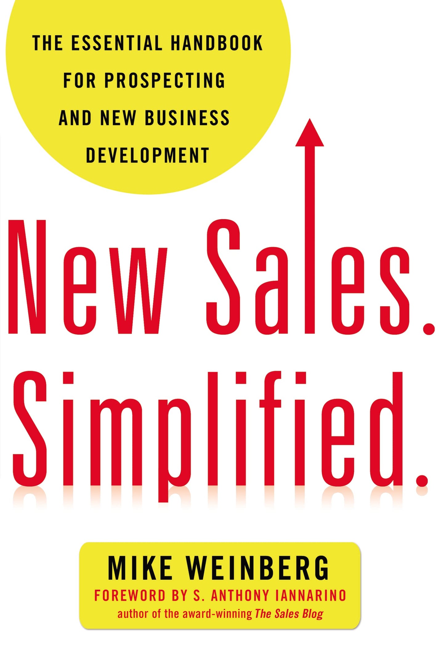 New Sales. Simplified.: The Essential Handbook for Prospecting and New Business Development - 1567
