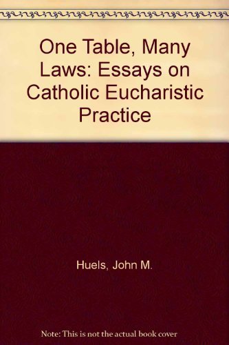 One Table, Many Laws: Essays on Catholic Eucharistic Practice