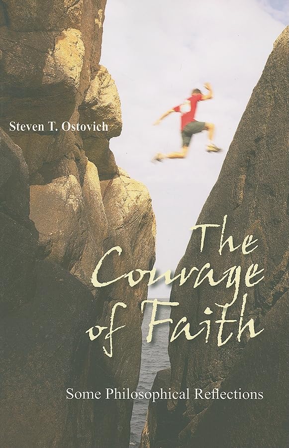 The Courage of Faith: Some Philosophical Reflections - 7587