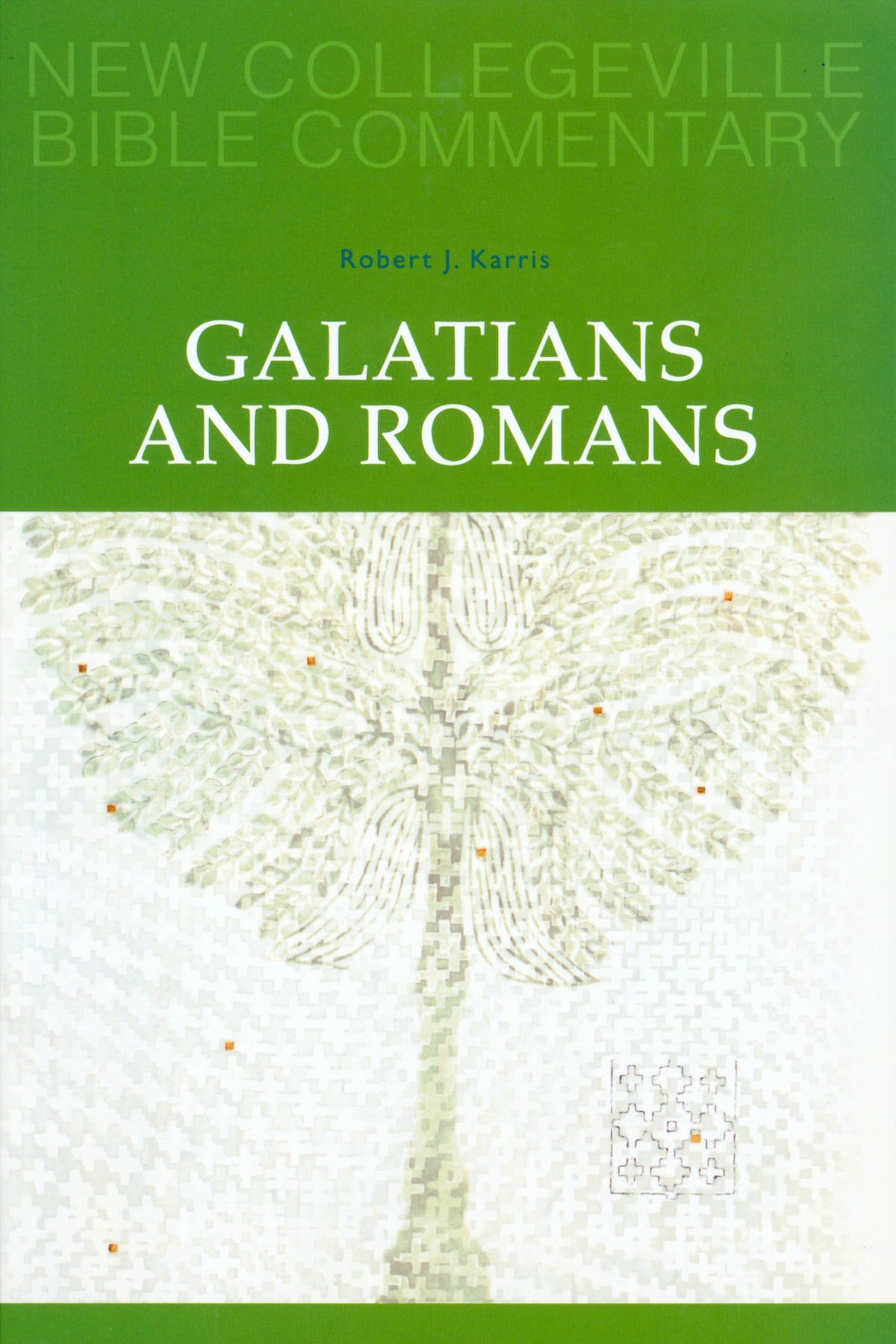 Galatians and Romans: Volume 6 (Volume 6) (New Collegeville Bible Commentary: New Testament)