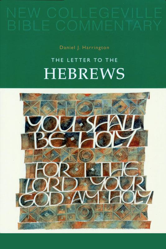 The Letter to the Hebrews: Volume 11 (Volume 11) (New Collegeville Bible Commentary: New Testament)
