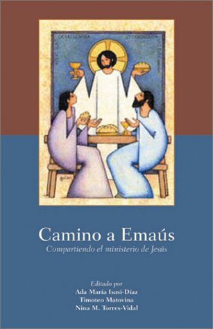 Camino a Emaus: Compartiendo el ministerio de Jesus (Spanish Edition)