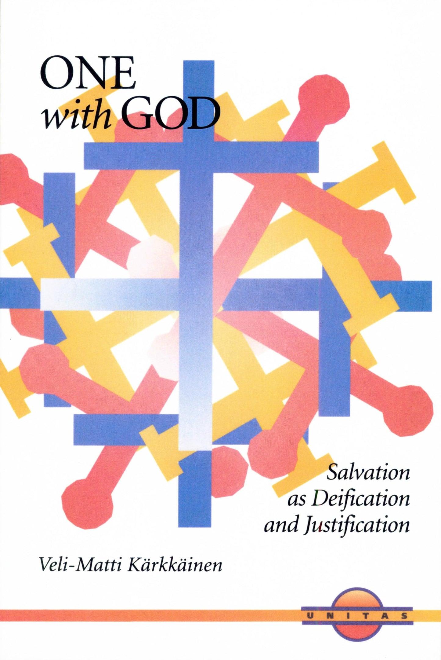 One with God: Salvation As Deification and Justification (Unitas) - 6810