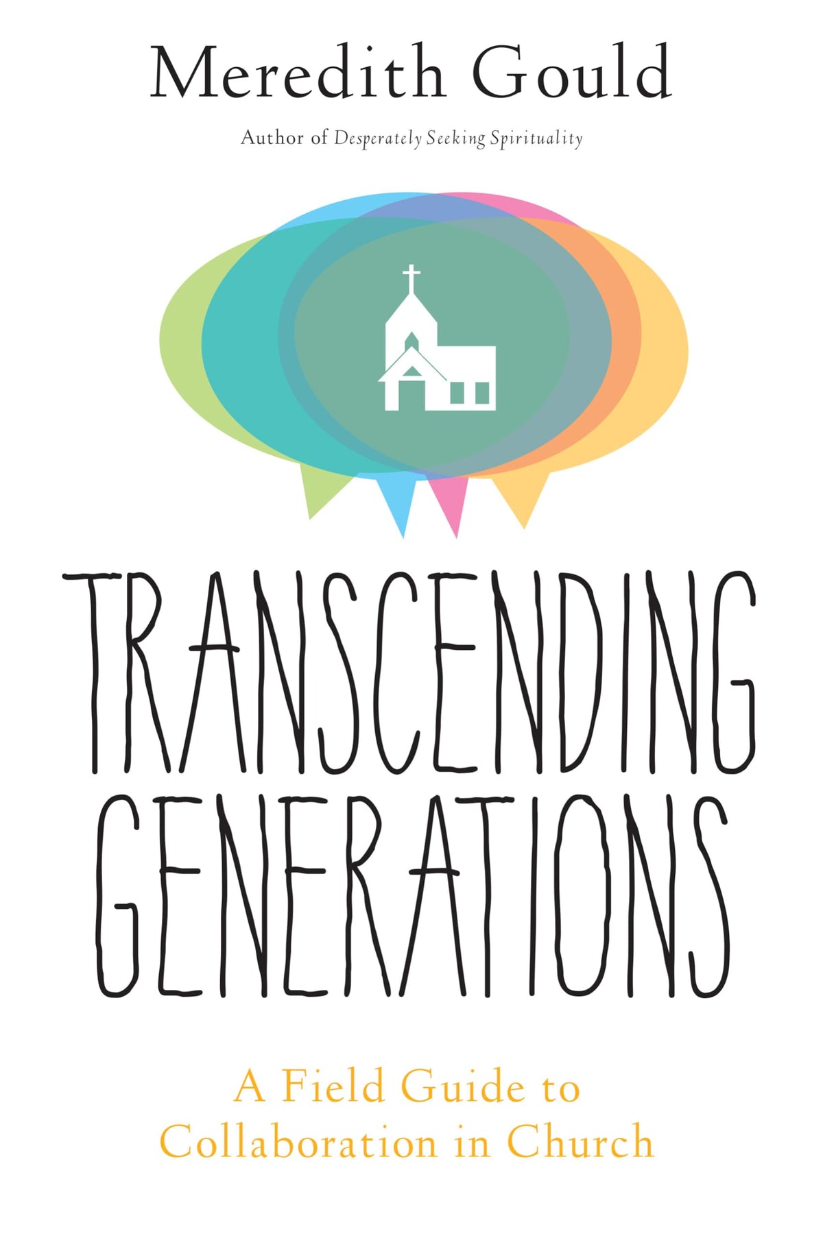 Transcending Generations: A Field Guide to Collaboration in Parishes