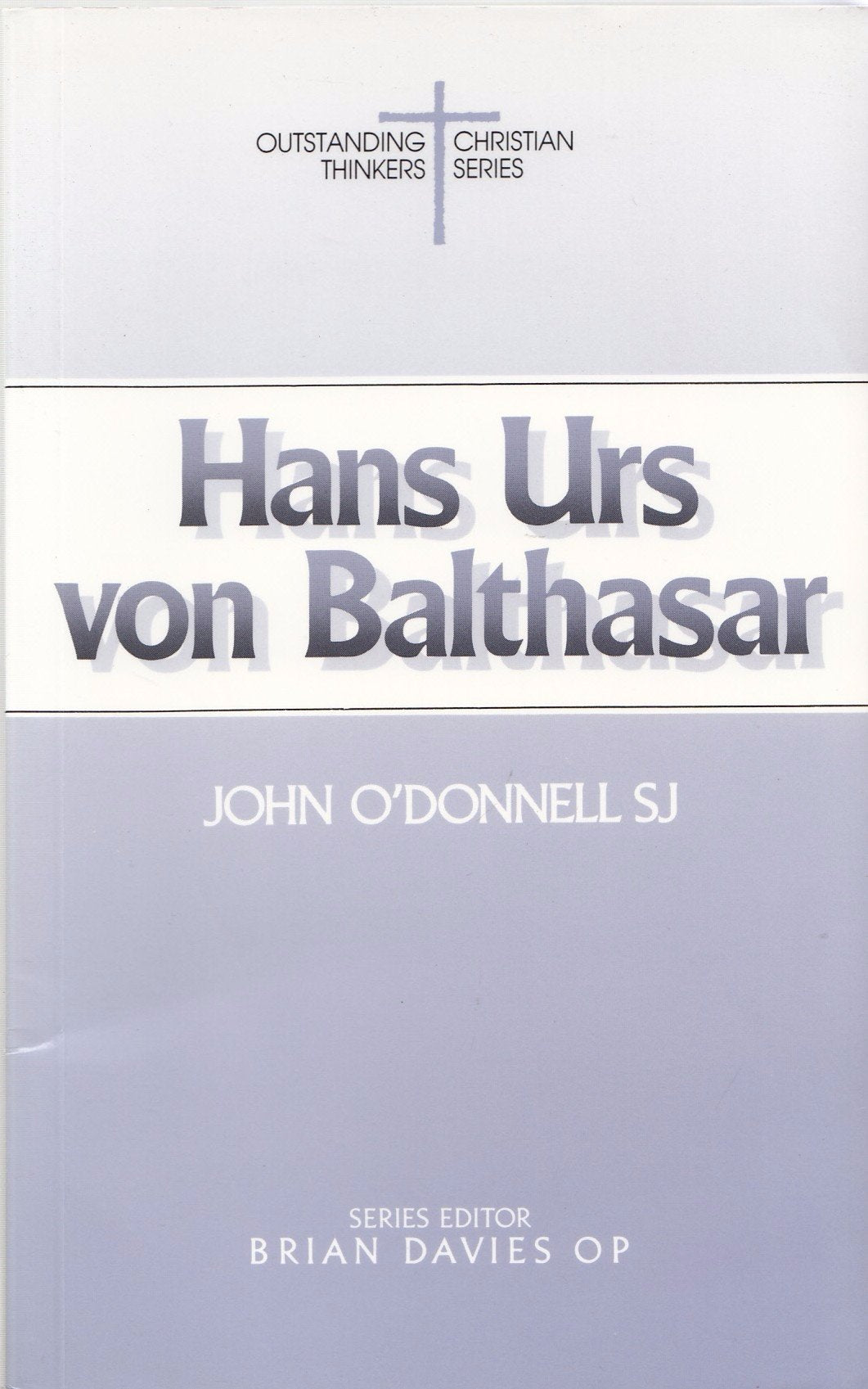 Hans Urs Von Balthasar (Outstanding Christian Thinkers)