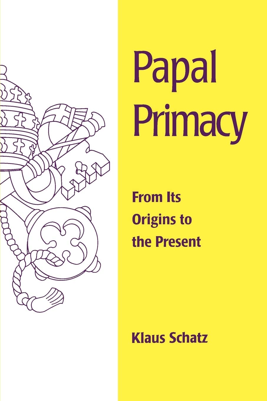 Papal Primacy: From Its Origins to the Present (Theology)