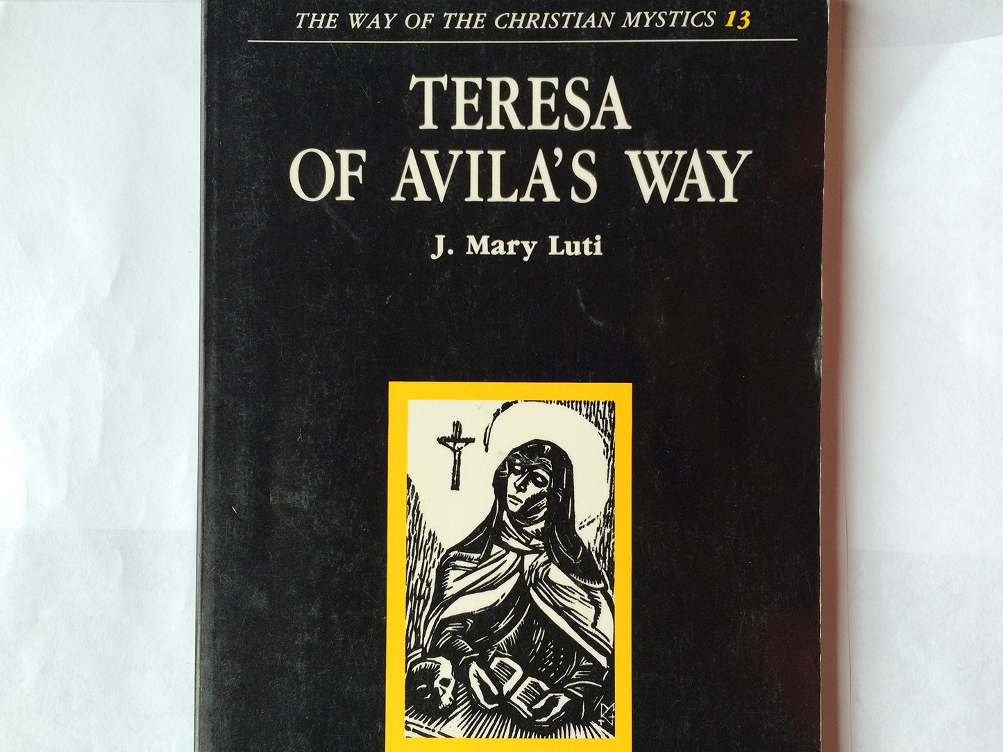Teresa of Avila's Way (Way of the Christian Mystics 13)