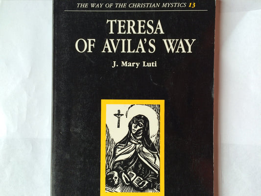 Teresa of Avila's Way (Way of the Christian Mystics 13)