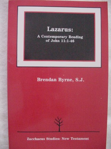 Lazarus: A Contemporary Reading of John 11:1-46 (Zacchaeus Studies. New Testament)
