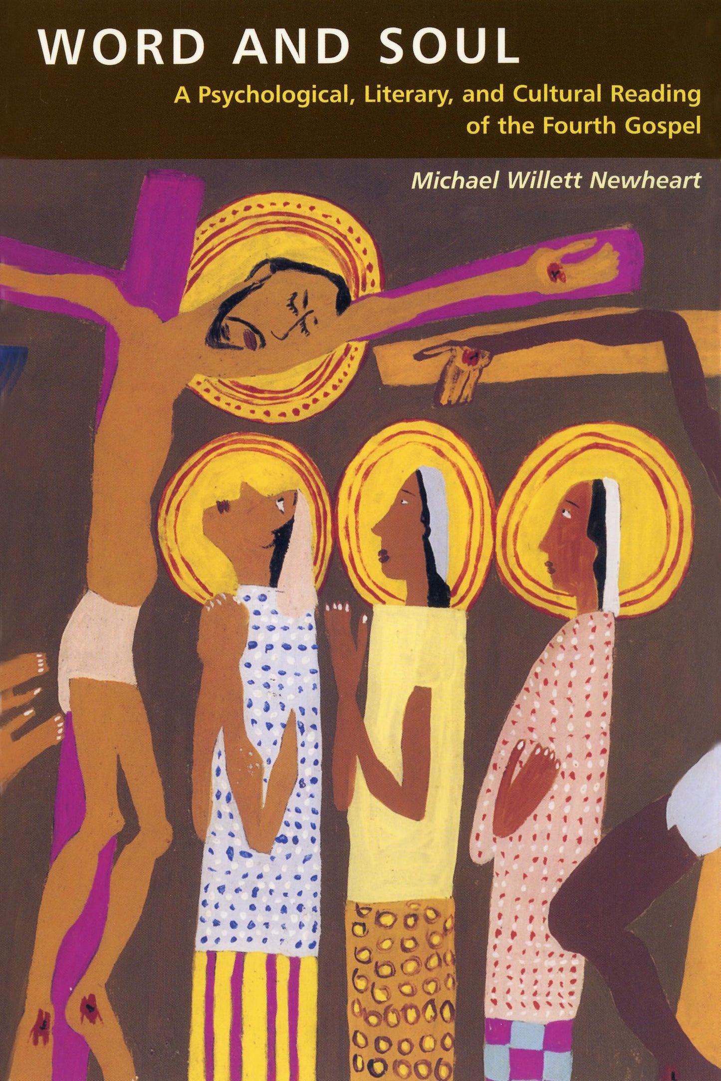 Word and Soul: A Psychological, Literary, and Cultural Reading of the Fourth Gospel (Scripture)