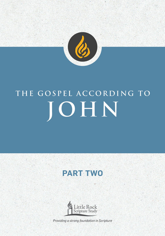 The Gospel According to John, Part Two (Little Rock Scripture Study)