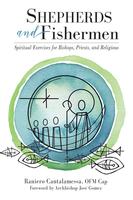 Shepherds and Fishermen: Spiritual Exercises for Bishops, Priests, and Religious - 7442