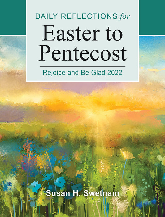Rejoice and Be Glad: Daily Reflections for Easter to Pentecost 2022 - 3262