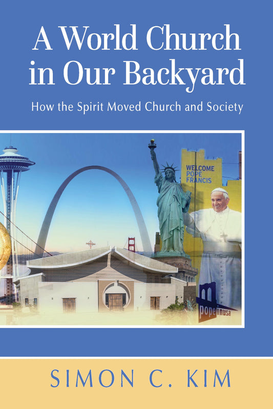 A World Church in Our Backyard: How the Spirit Moved Church and Society - 4115