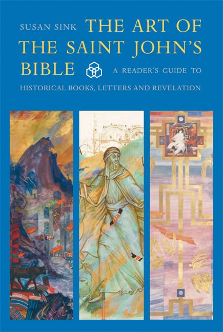 The Art of The Saint John's Bible: A Reader's Guide to Historical Books, Letters and Revelation