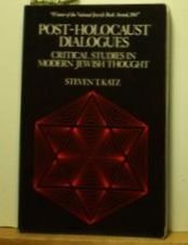 Post-Holocaust Dialogues: Critical Studies in Modern Jewish Thought