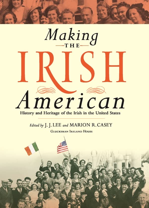 Making the Irish American: History and Heritage of the Irish in the United States - 5931