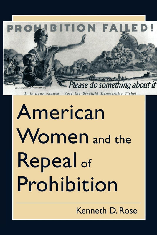 American Women and the Repeal of Prohibition (The American Social Experience, 17) - 5850