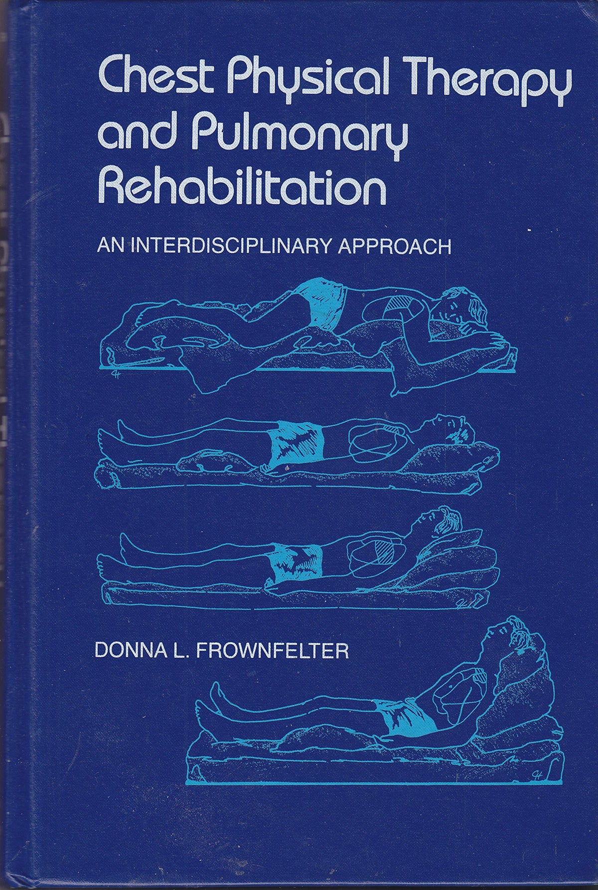 Chest physical therapy and pulmonary rehabilitation: An interdisciplinary approach