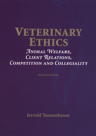 Veterinary Ethics: Animal Welfare, Client Relations, Competition and Collegiality - 4878