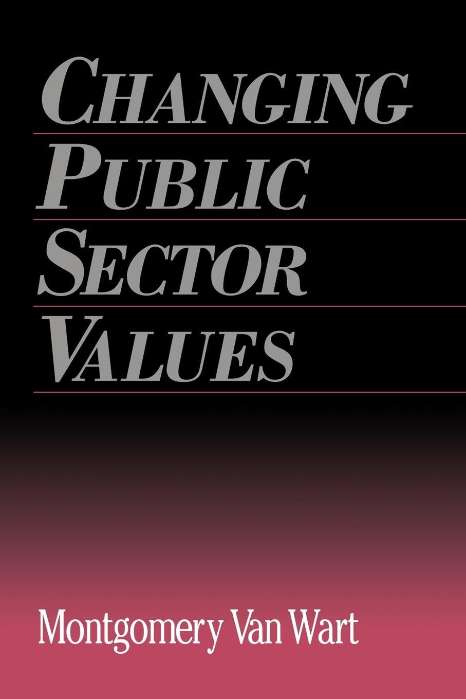 Changing Public Sector Values (Garland Reference Library of Social Science, 1045) - 8518