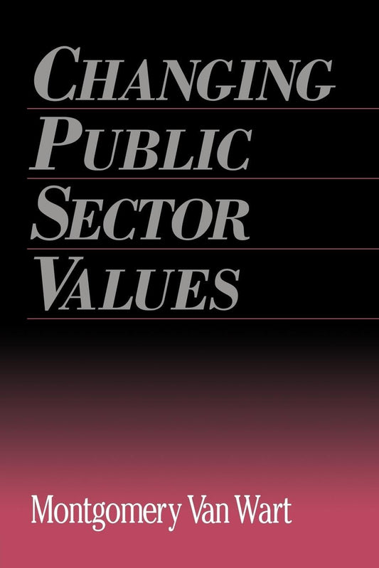 Changing Public Sector Values (Garland Reference Library of Social Science, 1045) - 8518