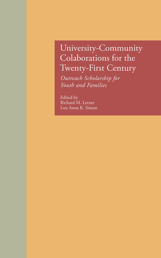 University-Community Collaborations for the Twenty-First Century: Outreach Scholarship for Youth and Families (MSU Series on Children, Youth and Families)