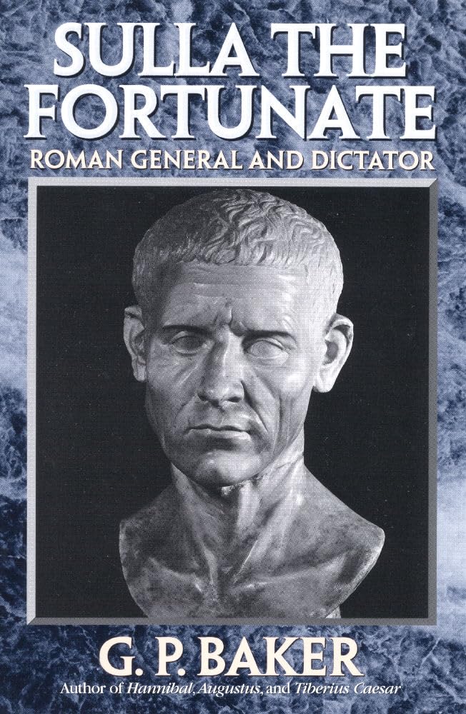 Sulla the Fortunate: Roman General and Dictator - 5839
