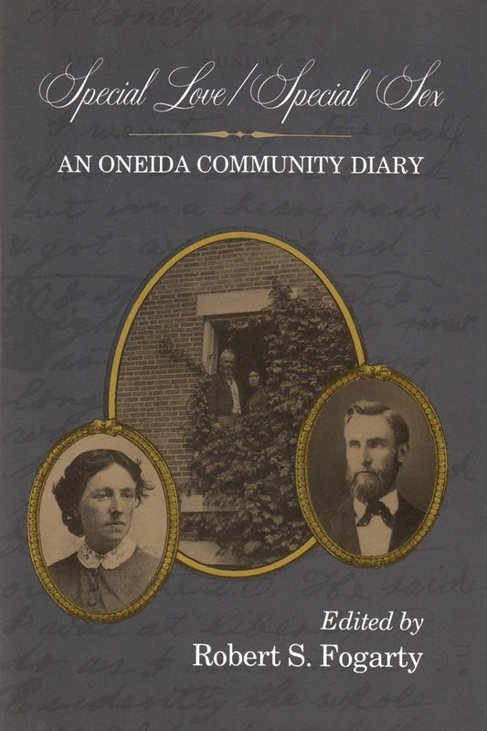 Special Love / Special Sex: An Oneida Community Diary (Utopianism and Communitarianism)