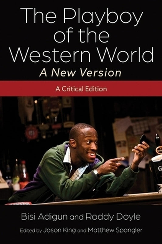 The Playboy of the Western World―A New Version: A Critical Edition (Irish Studies) - 4811
