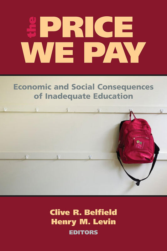 The Price We Pay: Economic and Social Consequences of Inadequate Education - 9922