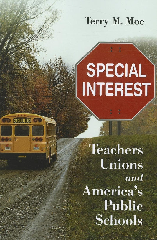 Special Interest: Teachers Unions and America's Public Schools - 7321