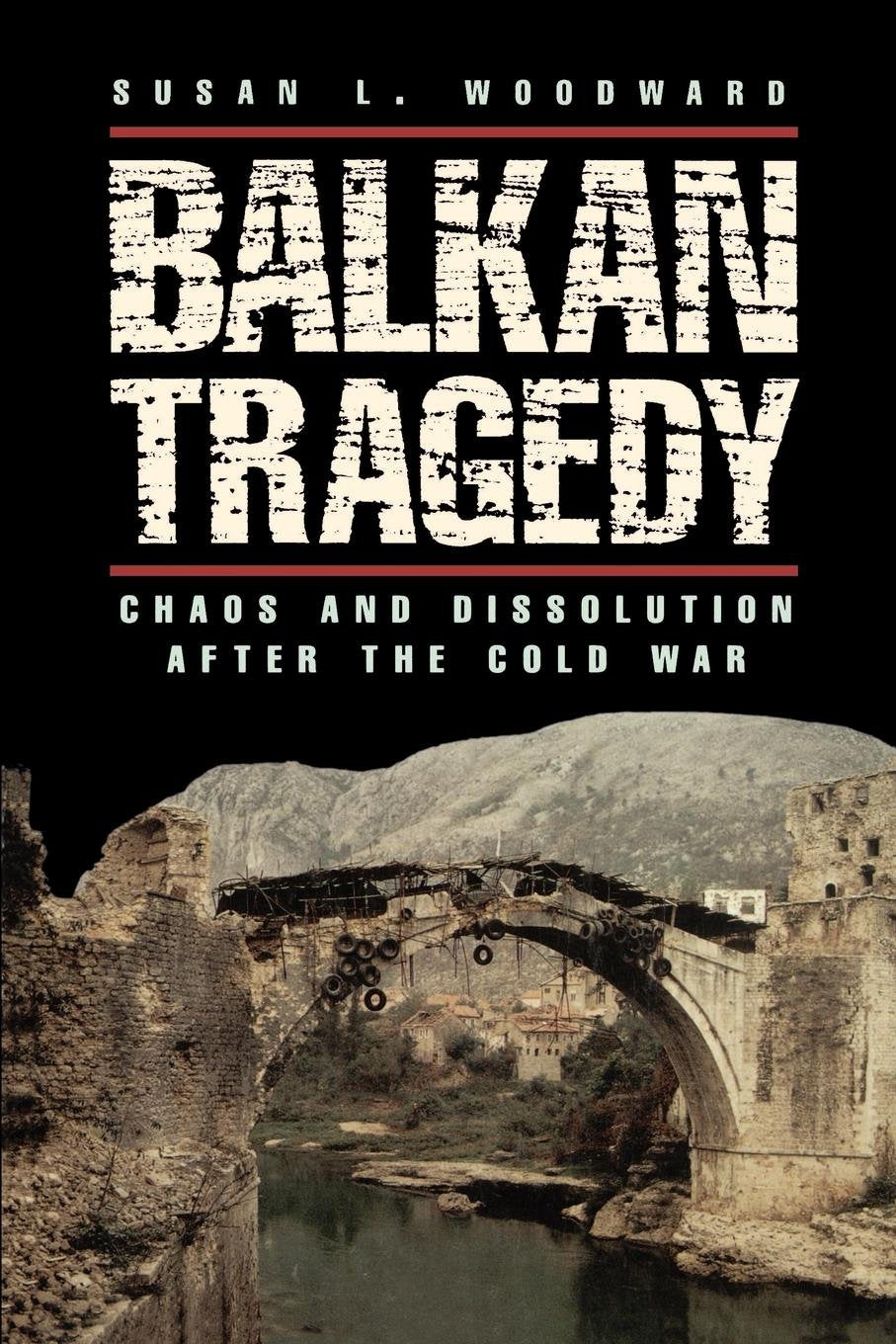 Balkan Tragedy: Chaos and Dissolution after the Cold War - 3964