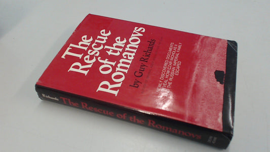The Rescue of the Romanovs: Newly Discovered Documents Reveal How Czar Nicholas II and the Russian Imperial Family Escaped - 6763