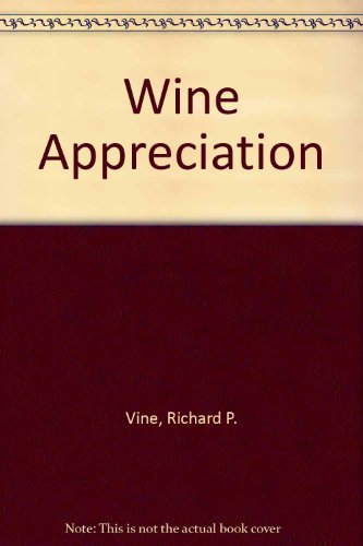 Wine Appreciation: A Comprehensive User's Guide to the World's Wines and Vineyards - 1635