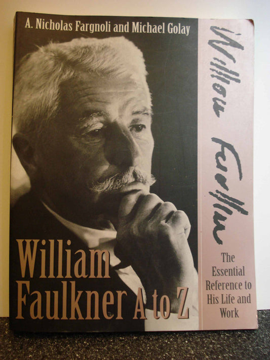 William Faulkner A to Z: The Essential Reference to His Life and Work (Literary A to Z Series)