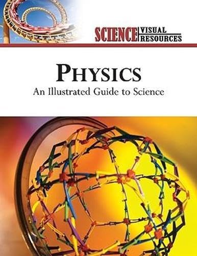 Physics: An Illustrated Guide to Science (Science Visual Resources)