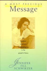 A Most Precious Message: My Personal Discovery of Liberating Joy in the Gospel of Jesus - 3073