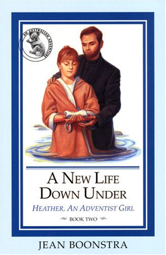 A New Life Down Under (Heather, an Adventist Girl, 2)