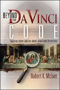 Beyond the Da Vinci Code: Exposing Myths and Lies about Jesus and Christianity
