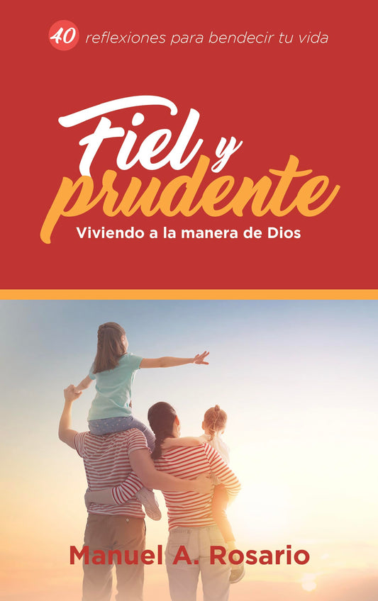 Fiel y prudente: Viviendo a la manera de Dios