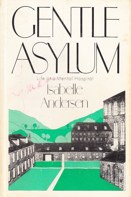 Gentle Asylum: Life at a Mental Hospital