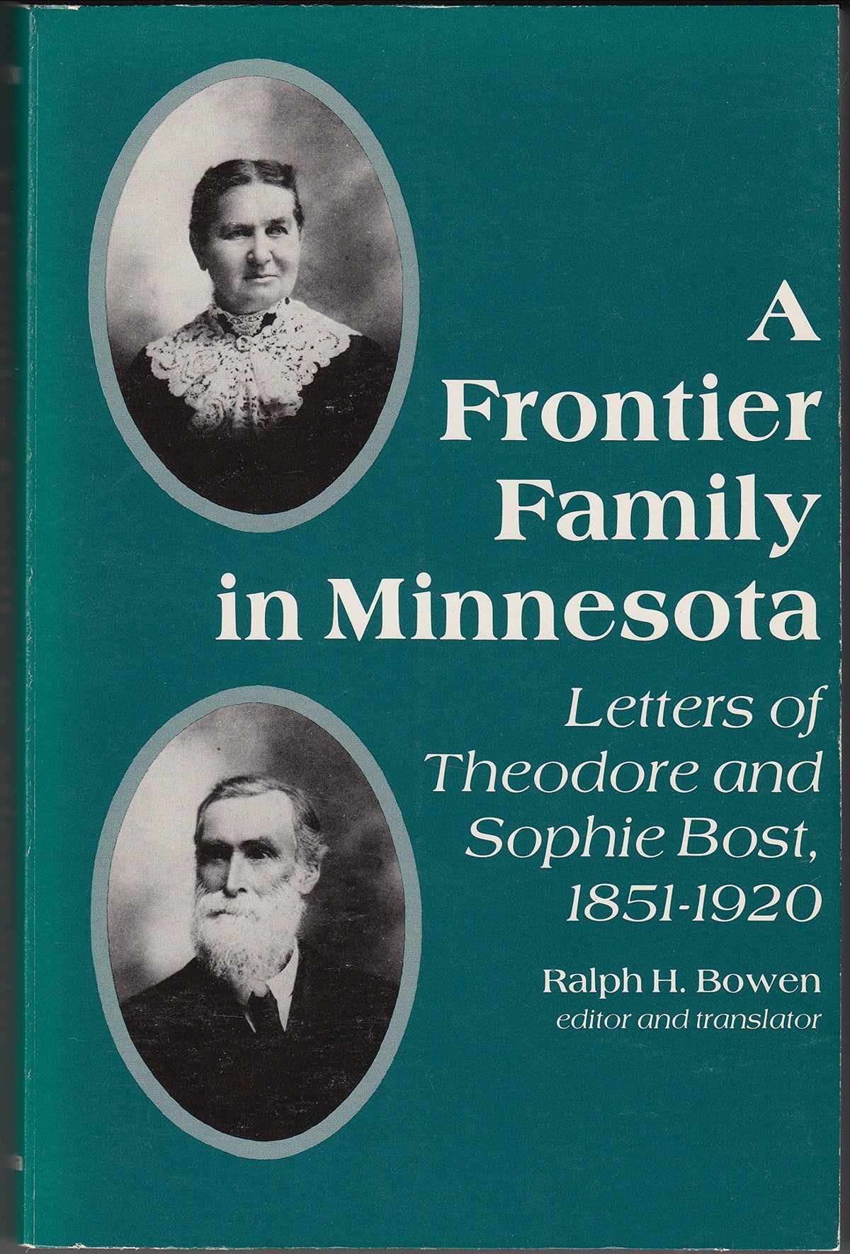 A Frontier Family in Minnesota: Letters of Theodore and Sophie Bost, 1851-1920 (English and French Edition)
