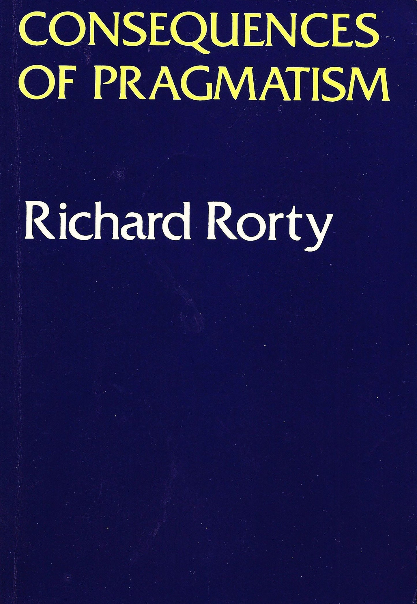 Consequences Of Pragmatism: Essays 1972-1980 - 4446