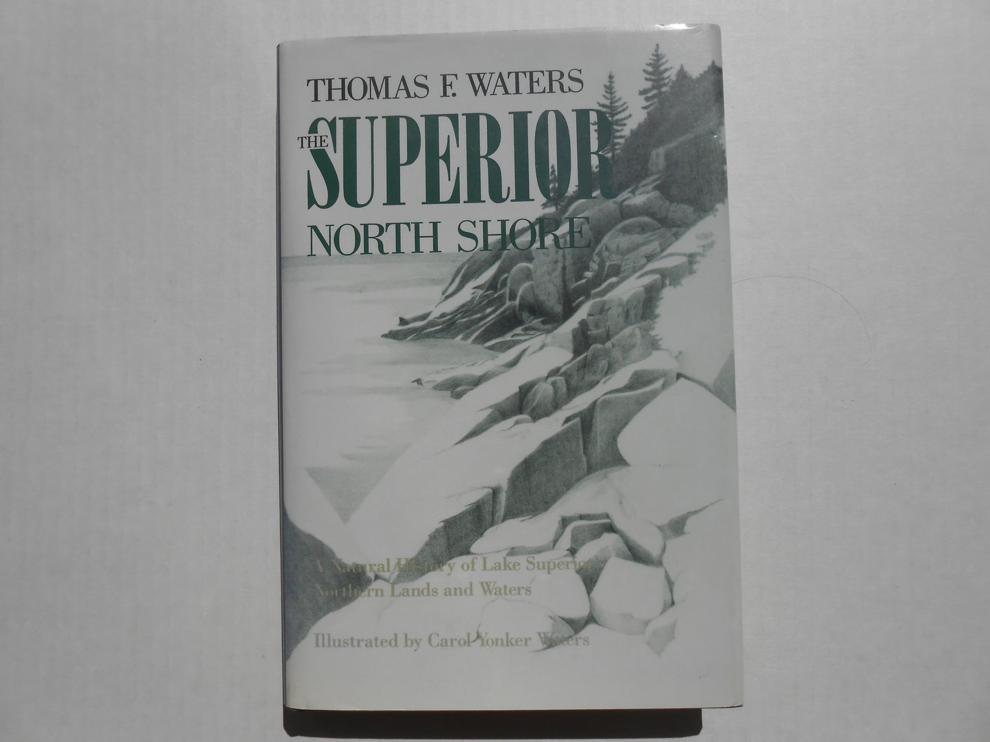 Superior North Shore: A Natural History of Lake Superior’s Northern Lands and Waters - 7999