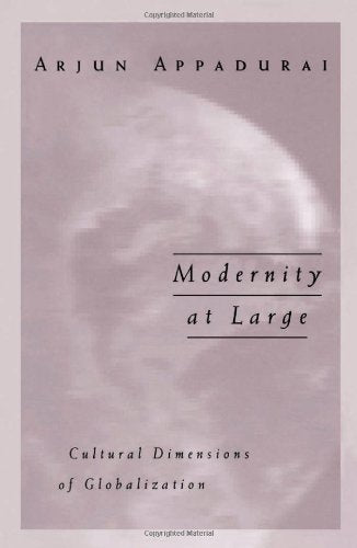 Modernity at Large: Cultural Dimensions of Globalization (Public Worlds, V. 1) - 807