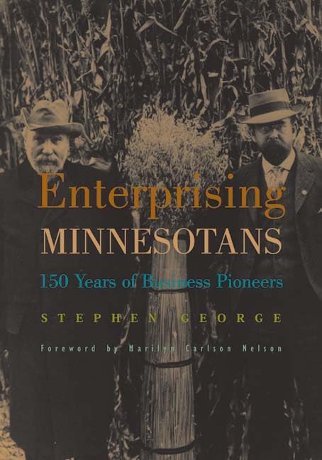 Enterprising Minnesotans: 150 Years of Business Pioneers