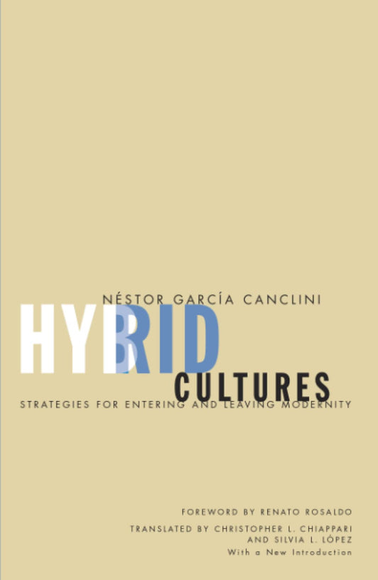 Hybrid Cultures: Strategies for Entering and Leaving Modernity
