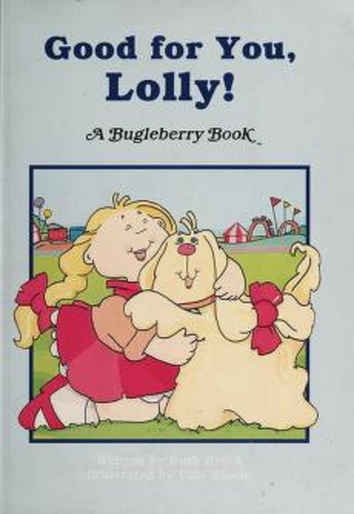 Good for You, Lolly (Bugleberry Book)